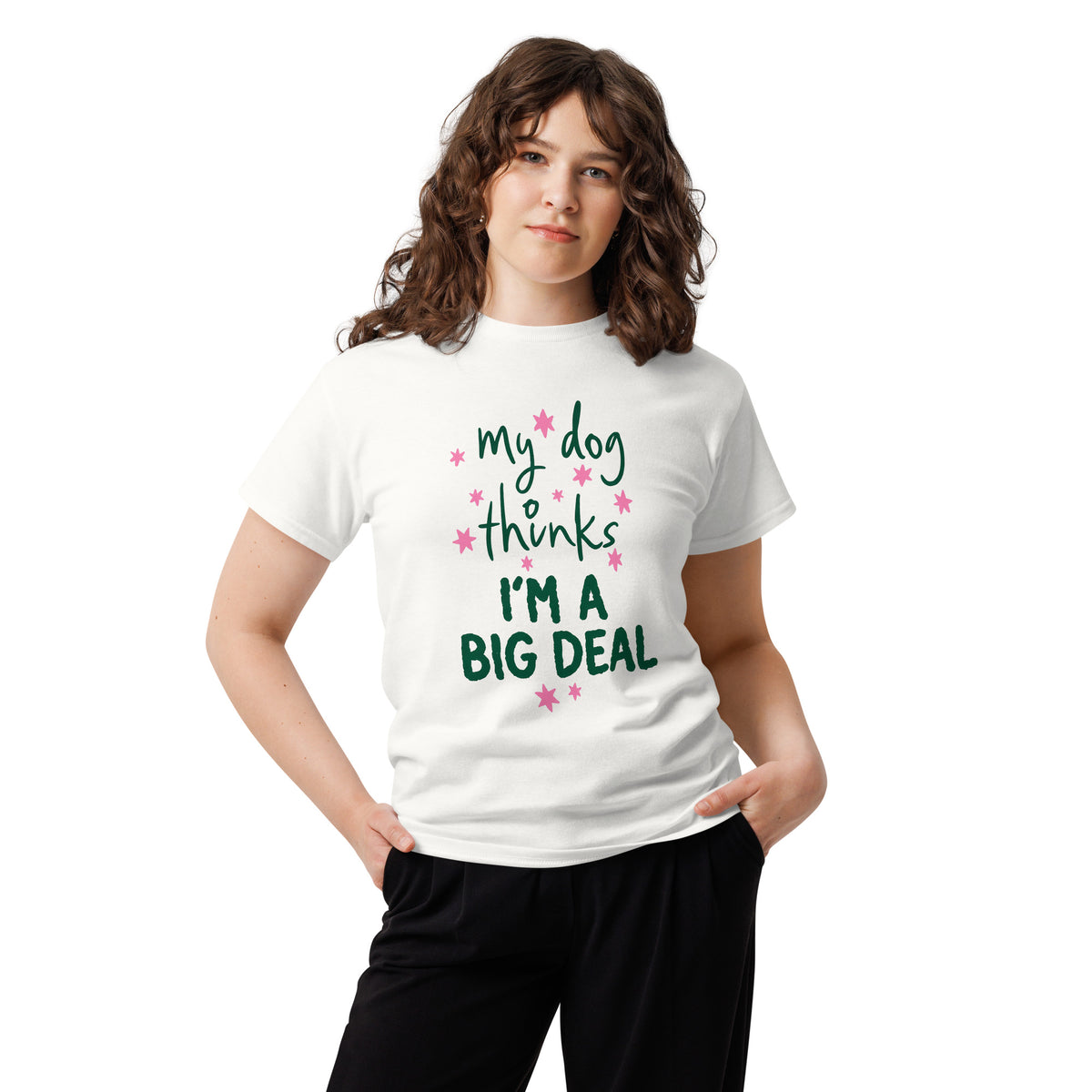 My Dog Thinks I'm a Big Deal Tee – view 14