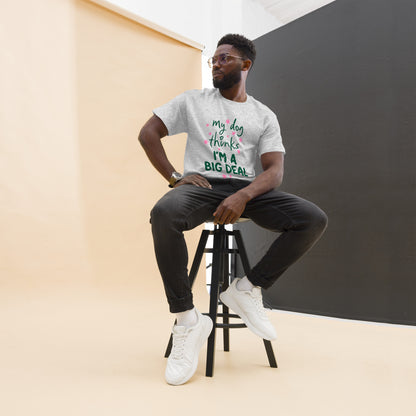 My Dog Thinks I'm a Big Deal Tee – view 7