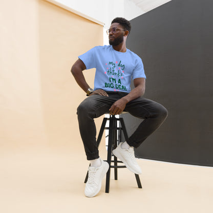 My Dog Thinks I'm a Big Deal Tee – view 4