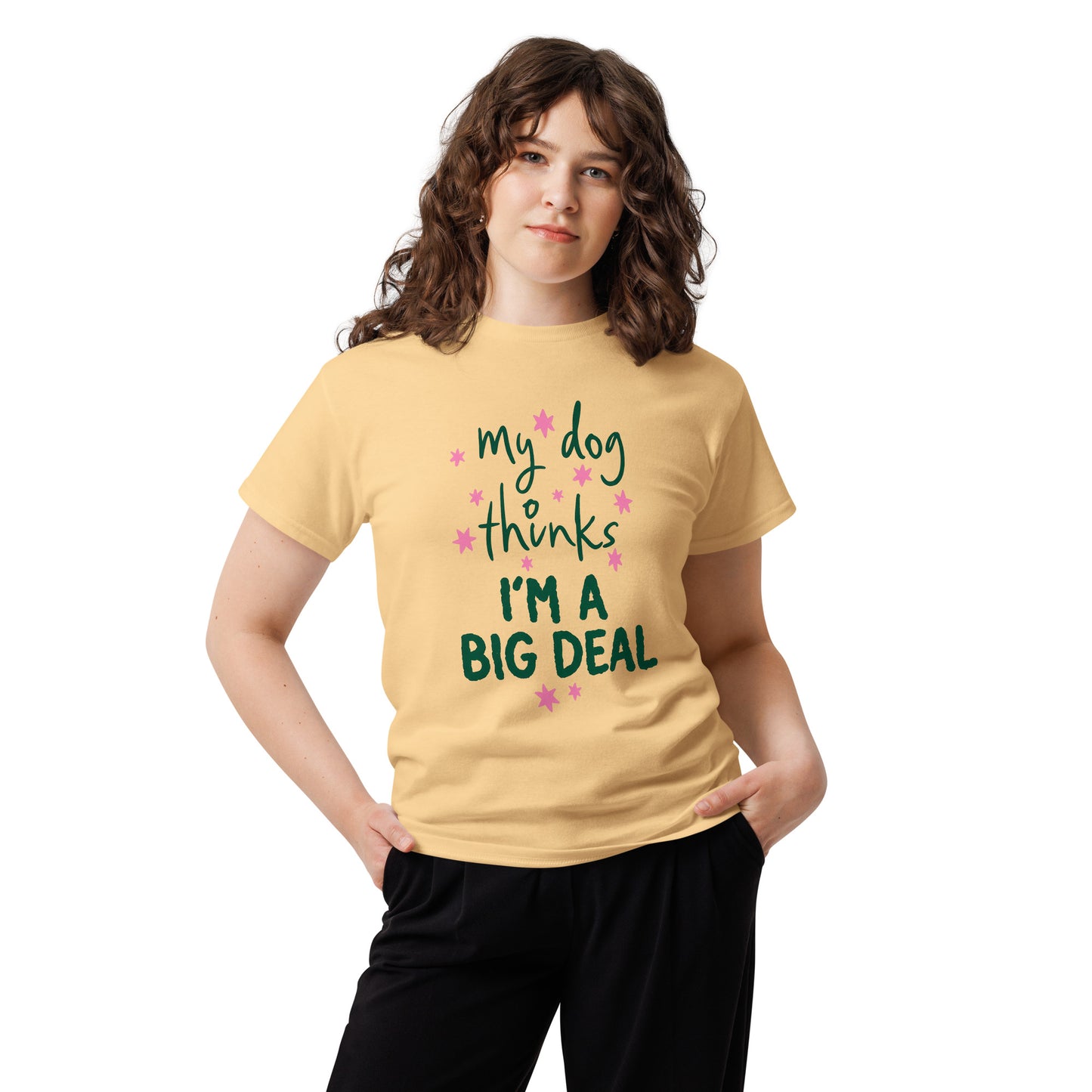 My Dog Thinks I'm a Big Deal Tee – view 11
