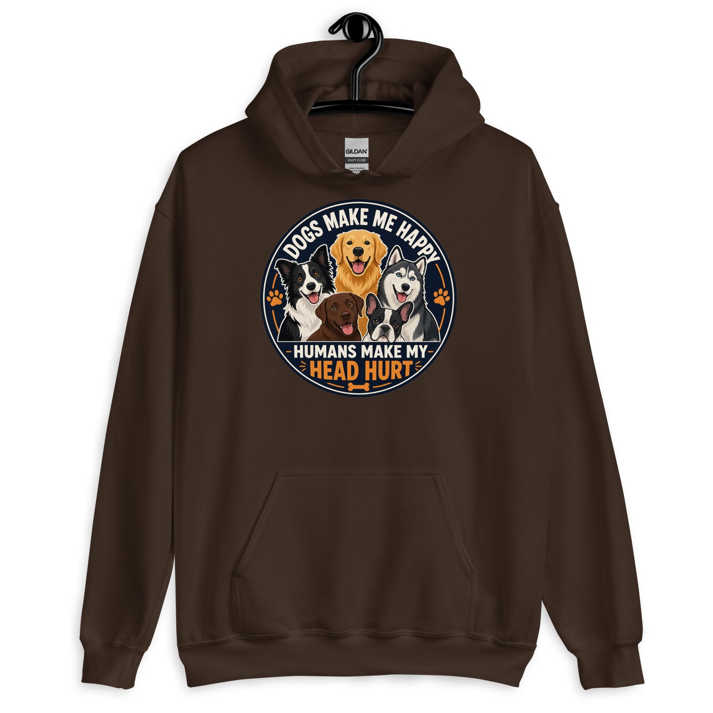 Dogs Make Me Happy Humans Make My Head Hurt hoodie in Dark Chocolate, front view