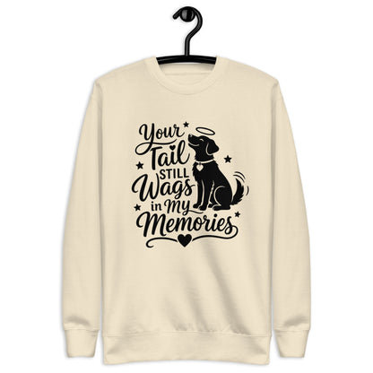 Your Tail Still Wags in My Memories dog memorial sweatshirt in Bone, front view