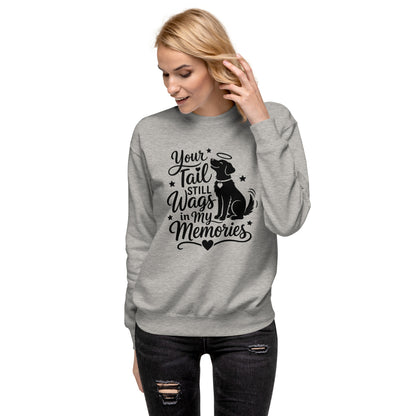Your Tail Still Wags in My Memories dog memorial sweatshirt in Carbon Grey, front view