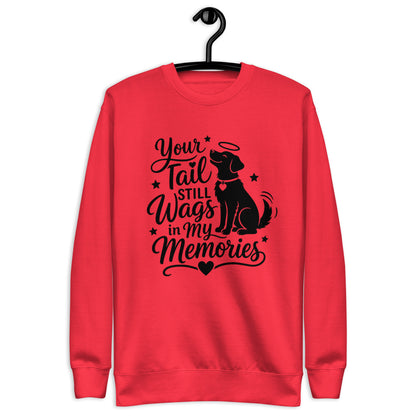 Your Tail Still Wags in My Memories dog memorial sweatshirt in Team Red, front view
