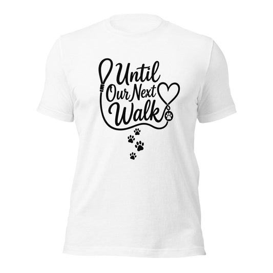 Until Our Next Walk dog memorial tee in Solid White Blend, front view
